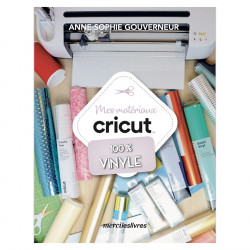 Livre Mes matériaux Cricut - 100 % Vinyle