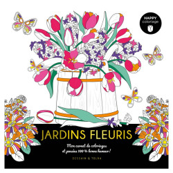 Carnet Happy coloriage Jardins fleuris