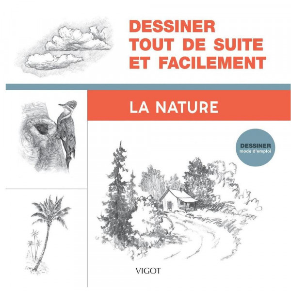 Livre Dessiner tout de suite et facilement : La nature - Éditions Vigot