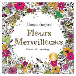 Carnet de coloriage Fleurs merveilleuses - Marabout