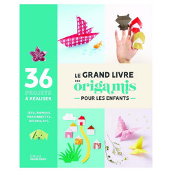 Le grand livre des origami pour les enfants - Marie-Claire