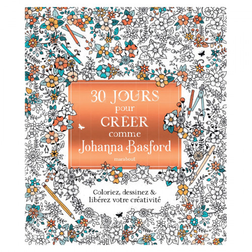 Livre de coloriage 30 jours pour créer comme Johanna Basford