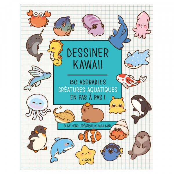 Livre Dessiner kawaii : 80 adorables créatures aquatiques en pas à pas ! - Vigot