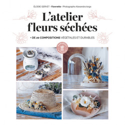 Livre L'atelier fleurs séchées - 20 compositions