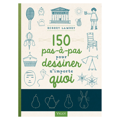 Livre 150 Pas-à-Pas pour Dessiner n'importe quoi