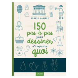 Livre 150 Pas-à-Pas pour Dessiner n'importe quoi